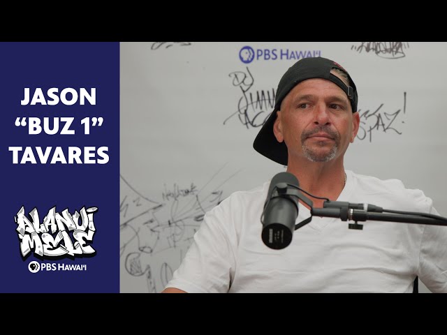 Jason "BUZ 1" Tavares | ALANUI MELE: Hawaiʻi Hip-Hop History | S1 E12