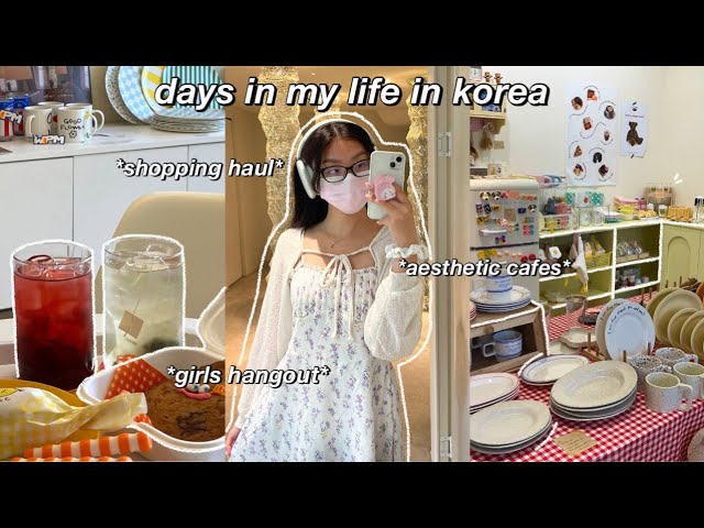 KOREA DIARIES 💌 days in my life in korea: girls hangout, things to do in seoul & aesthetic cafes