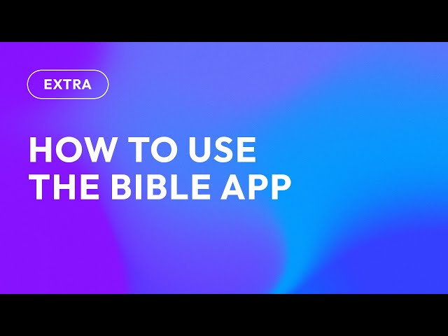 How to Use the Bible App