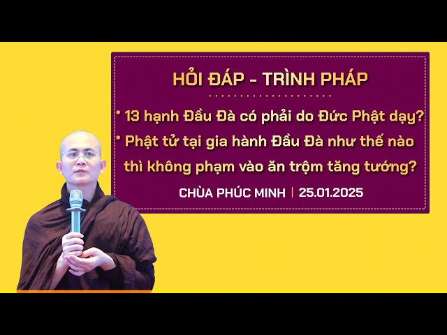 Hỏi đáp - Trình pháp ngày 25.01.2025 | Sư Thanh Minh | Chùa Phúc Minh