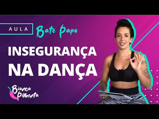 AULA TEÓRICA - INSEGURANÇAS NA HORA DA DANÇA.  Prof. Bianca Pimenta