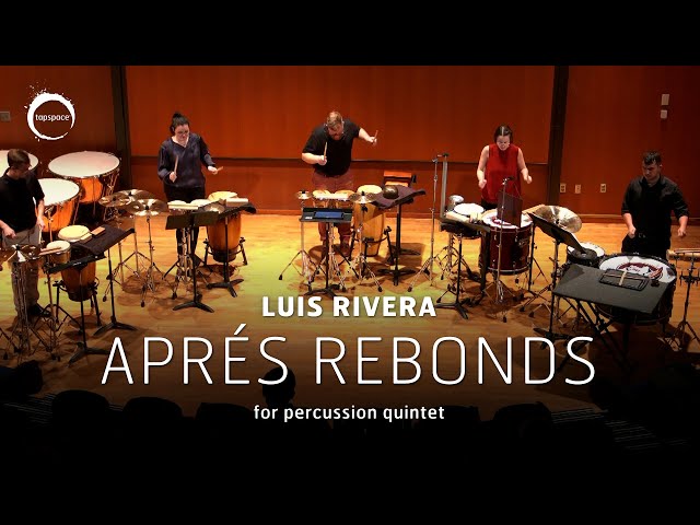 Aprés Rebonds (Luis Rivera) – Percussion Quintet