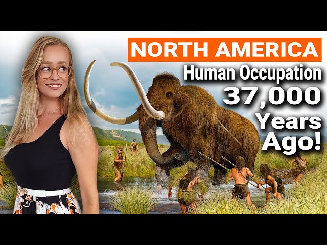 37,000 Year Old Evidence Of Humans In North America