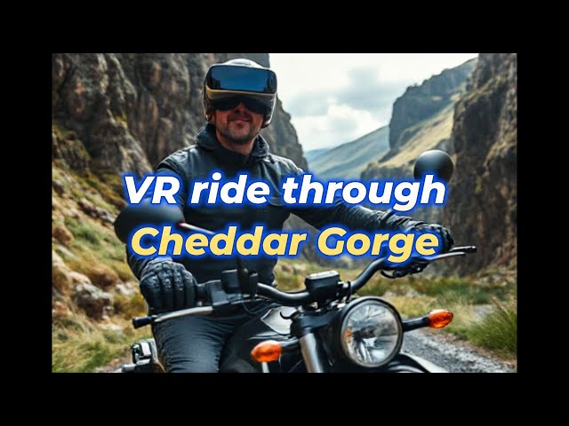 Virtual Reality Motorcycle journey through Cheddar Gorge - 360