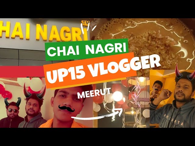 Meerut ki Mashoor Chai Nagri | Chai Nagri Cafe Sastri Nagar | Best Cafe In UP | UP15 Vlogger