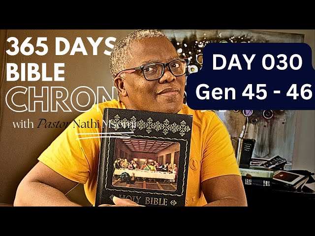 Day 030  Gen 45 - 46 / Daily One year Bible Study / Chronolocgical