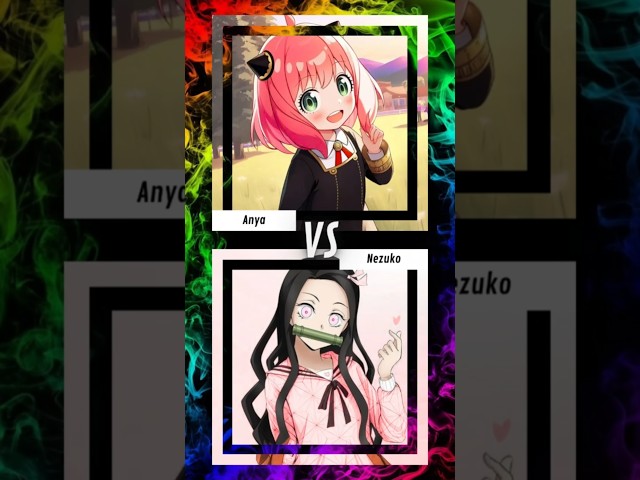 Anya 🆚️ Nezuko ⁉️