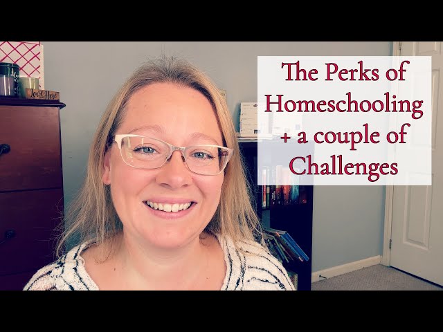 What are the Perks of Homeschooling? Plus a Couple of Challenges!