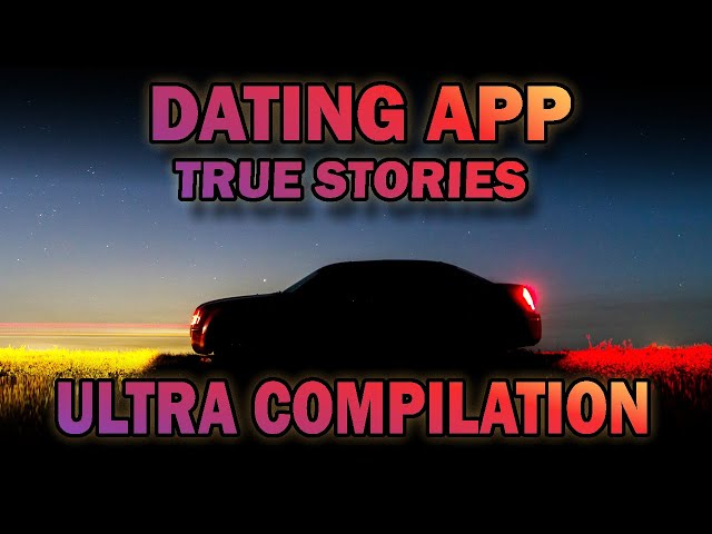 27 True Dating App Horror Stories - Ultra Compilation