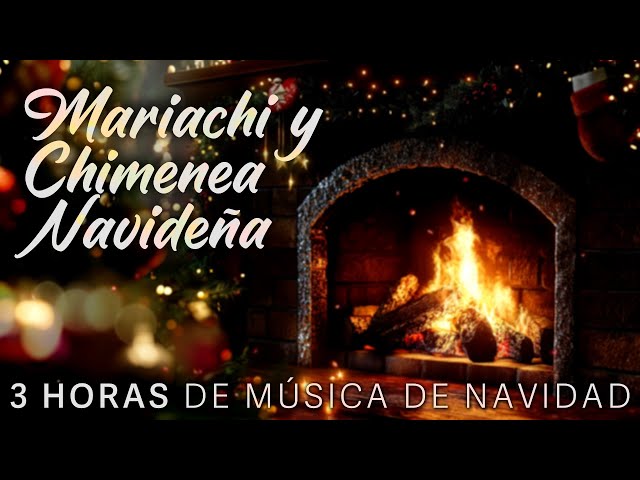 Mariachi y Chimenea Navideña | 3 Horas de Música de Navidad