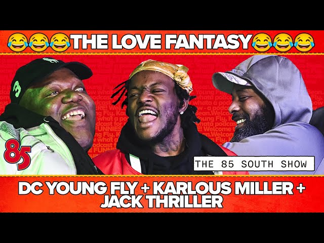 "THE LOVE FANTASY" FT. KARLOUS MILLER, DC YOUNG FLY, AND JACK THRILLER