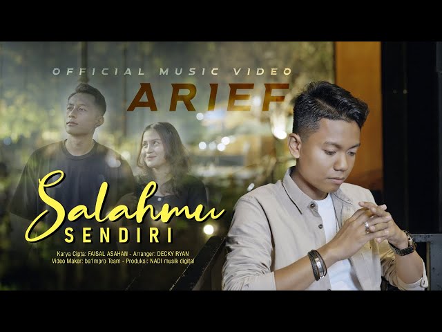 Arief - Salahmu Sendiri (Official Music Video)