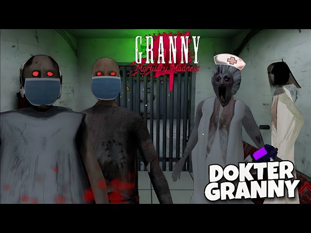 WAK GRANNY JADI DOCTOR!!!,Granny 4 Motuary Madness 😠 Granny 4 Motuary Madness Full Gameplay