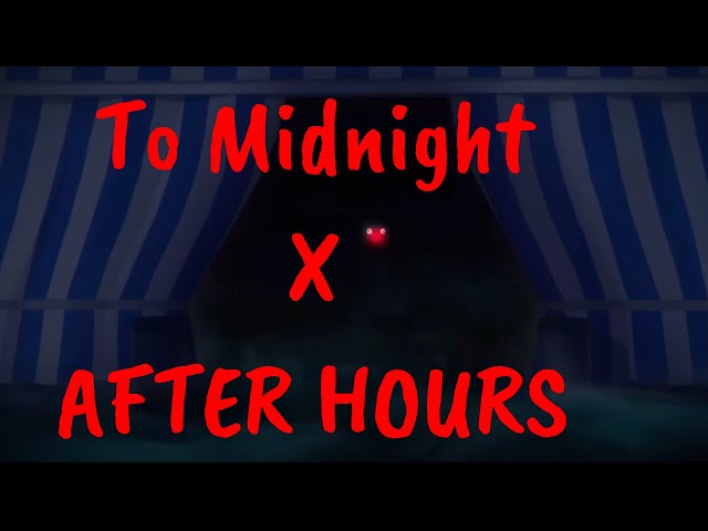 Make it to Midnight x After Hours