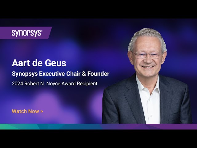 Executive Chair & Founder Aart de Geus Receives SIA’s Highest Honor, Noyce Award 2024 | Synopsys