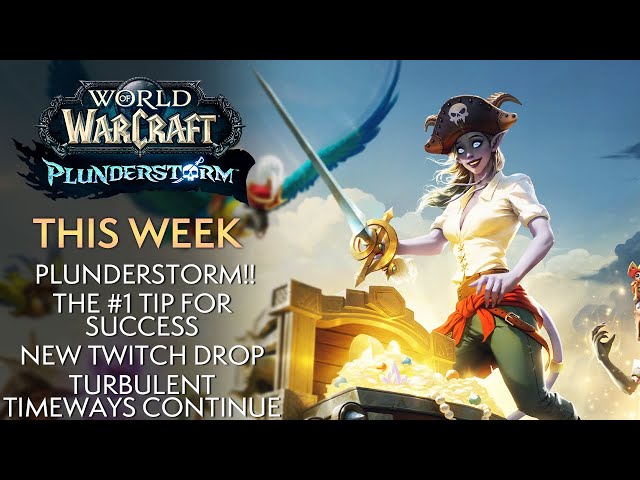 Plunderstorm This Week! My "Secret" to Success! This Week in Warcraft