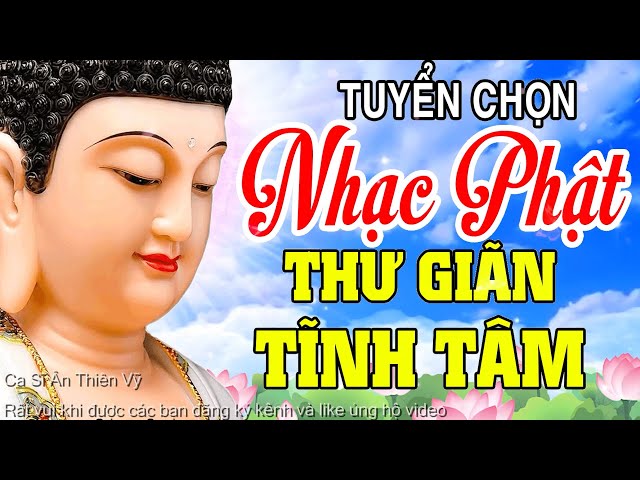 Nhạc Phật - Nhạc Phật Giáo Hay Nhất 2025 #108 Ca Khúc Lời Phật Dạy Hay Nhất #Nghe Thư Giãn Tĩnh Tâm