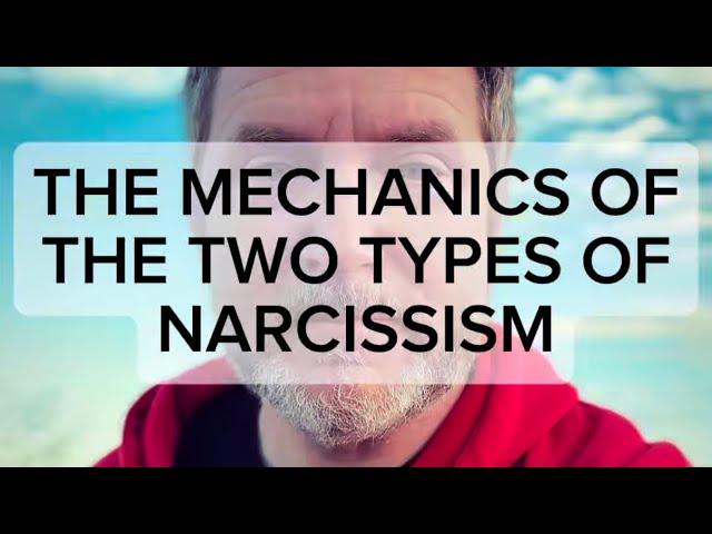 The Mechanics of the Two Types of Narcissism