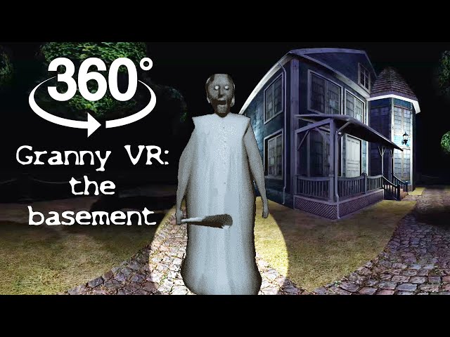 Granny VR 360 part #3: Basement