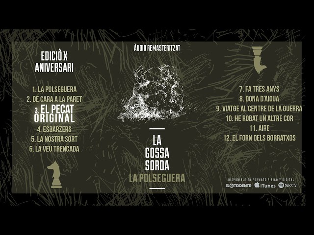 LA GOSSA SORDA "La Polseguera" [Ediciò X aniversari, àudio remasteritzat] (Àlbum complet)