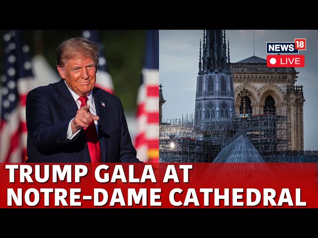 LIVE | Trump Latest News | Trump Visits Notre Dame Cathedral In Paris | Notre Dame Reopening | N18G