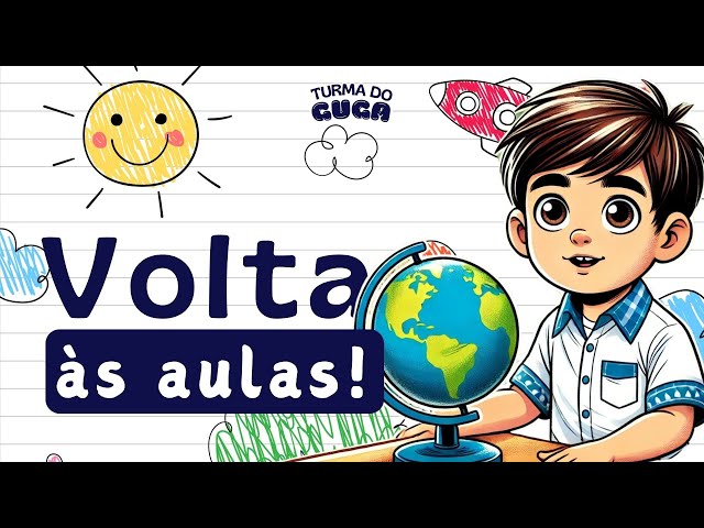 Volta às aulas | Primeiro dia de aula | Turma do Guga | Canção educativa infantil | Música infantil