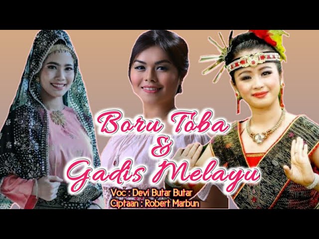 GADIS MELAYU & BORU TOBA