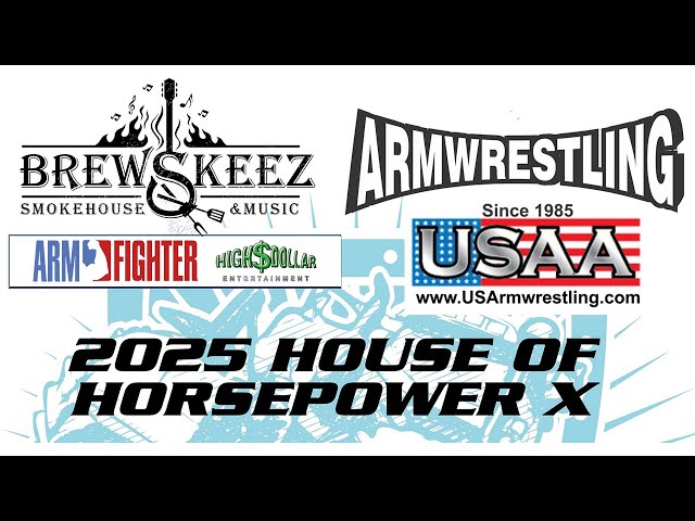 2025 House of Horsepower X | USAA Brewskeez Armwrestling