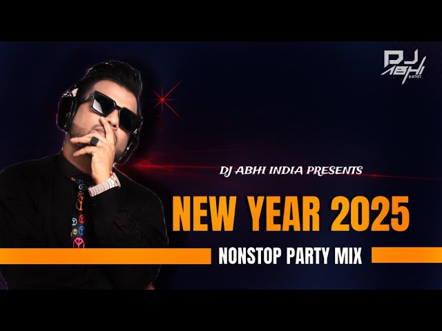 DJ Abhi India - New Year 2025 Nonstop | PartyMix | Bollywood,Punjabi,Bollytech House Remix |YearMix