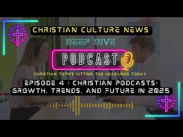 Podcast Episode 4 - The Rise of Christian Podcasts in 2025 | Faith-Based Media on the Rise