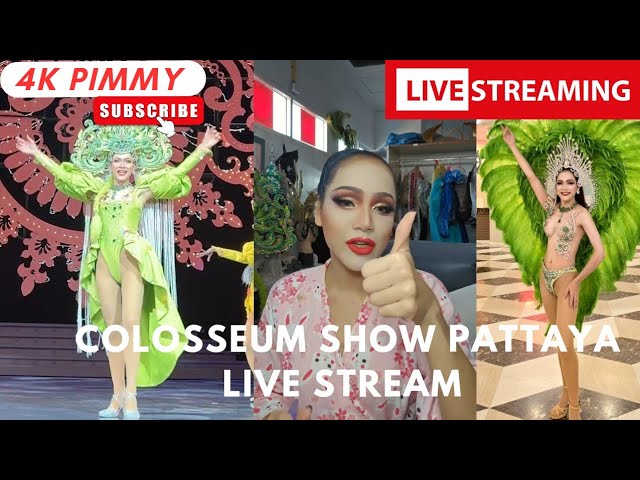 Colosseum Ladyboy Cabaret Show Pattaya LIVE STREAM by Pimmy