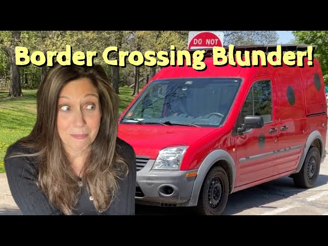 Van Life | How I Almost Got Arrested at the Canadian Border!