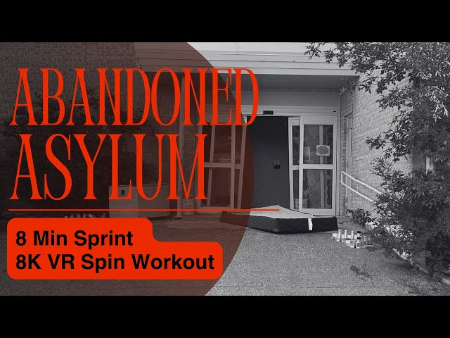 8-Minute VR Spin Class: Abandoned Asylum Sprint