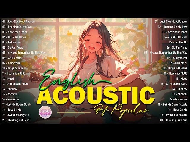 Soft English Acoustic Love Songs Cover Playlist 2025 ❤️ Soft Acoustic Cover Of Popular Love Songs