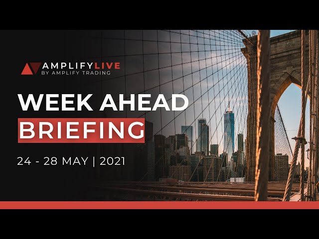 This Week In Markets: 24th - 28th May 2021 (FX, Stocks, Bonds, Commodities)