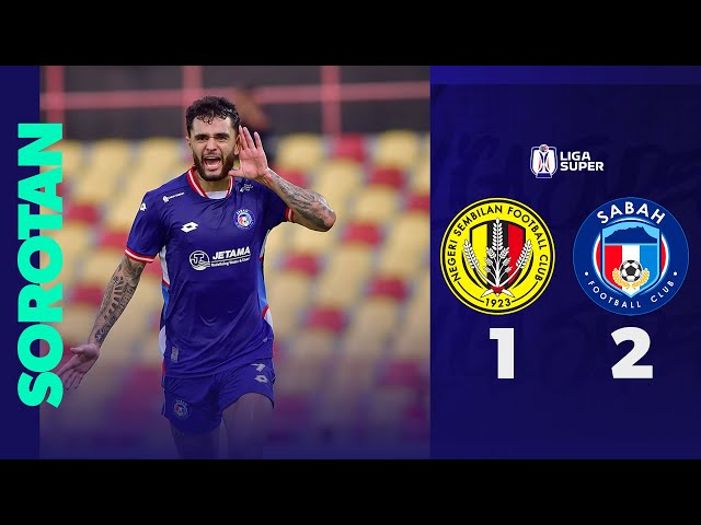 Negeri Sembilan FC 1-2 Sabah FC | Sorotan Perlawanan Liga Super 2024/25