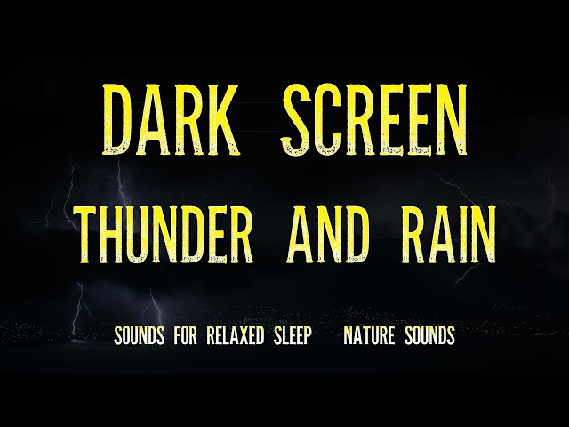 THUNDER and RAIN Sounds for Relaxed Sleep DARK SCREEN | Sleep and Relaxation | Nature Sounds