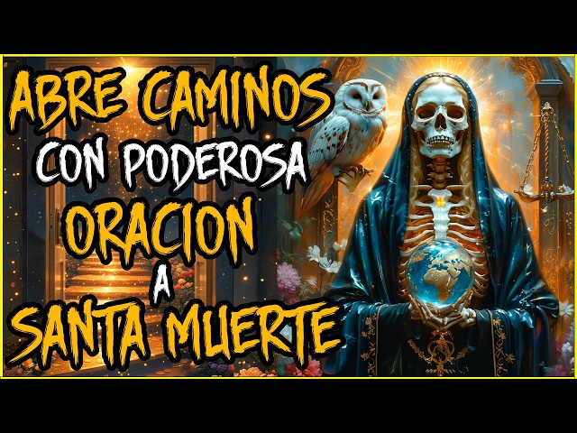 Abrir Caminos Imposibles Mientras Duermes: Ritual Milagroso a la Santa Muerte 4 Decretos para Éxito