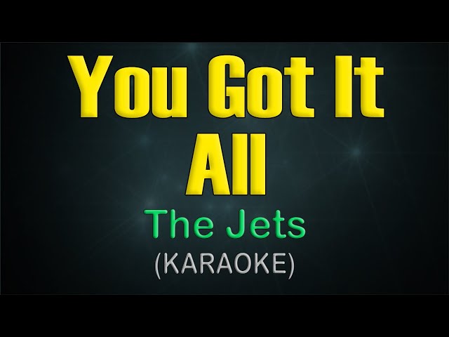 YOU GOT IT ALL / KARAOKE -The Jets