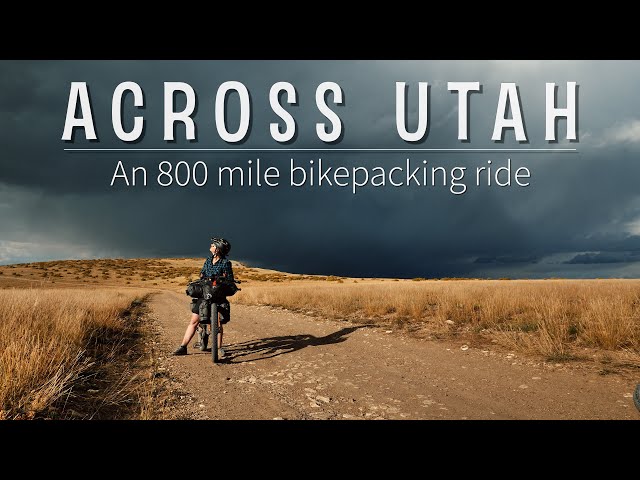 Across Utah: An 800-mile bikepacking ride