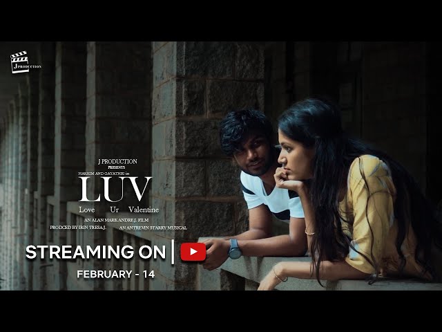 LUV SNEAK PEEK | HAKKIM | GAYATHRI | ALAN MARK ANDRE J | ANTREVIN STARRY | IRIN TRESA | J PRODUCTION