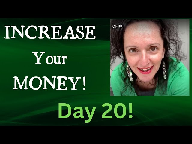 INCREASE Your Money - Day 20!