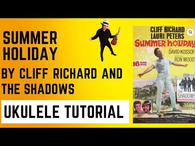 Summer Holiday by Cliff Richard and The Shadows. Ukulele Tutorial in F major.