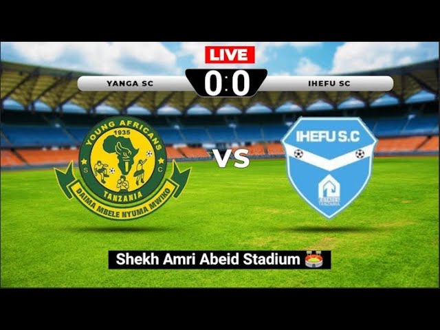 YANGA Vs IHEFU FC,CRDB FEDERATION CUP,NUSU FAINAL,ARUSHA SHEKH AMRI ABEID STADIUM