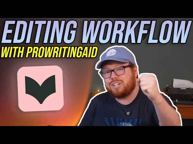 My Editing Workflow with ProWritingAid