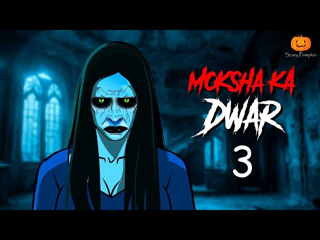 MOKSHA KA DWAR Part 3 Horror Story | Scary Pumpkin | Hindi Horror Stories | Real Horror Story