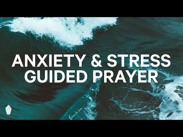 For Anxiety & Stress | Christian Guided Meditation and Prayer