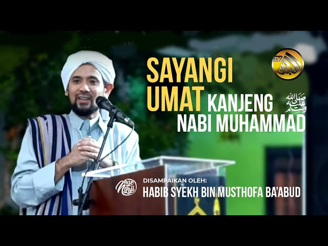 CINTAI UMAT KANJENG NABI MUHAMMAD SAW | HABIB SYEKH BA'ABUD | BURDAH TV