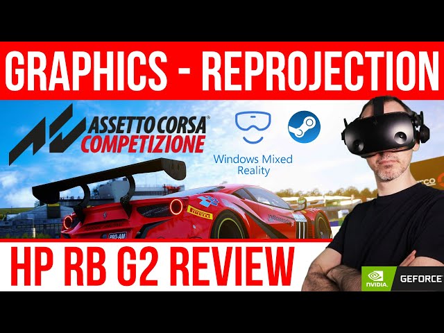 Best ACC WMR Reprojection Graphic settings for the HP Reverb G2/Assetto Corsa Competizione/SteamVR