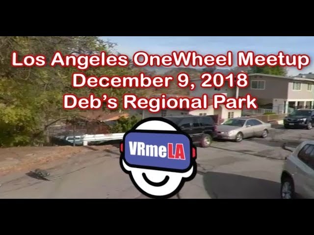 Los Angeles OneWheel Meetup - Deb's Regional Park - 360